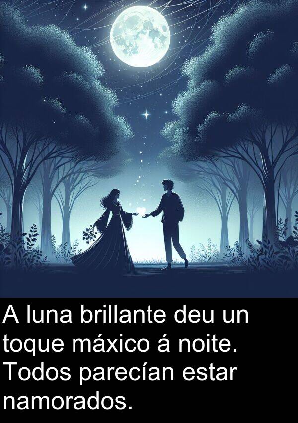 brillante: A luna brillante deu un toque máxico á noite. Todos parecían estar namorados.