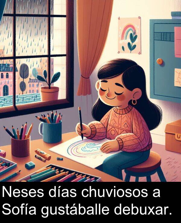 días: Neses días chuviosos a Sofía gustáballe debuxar.