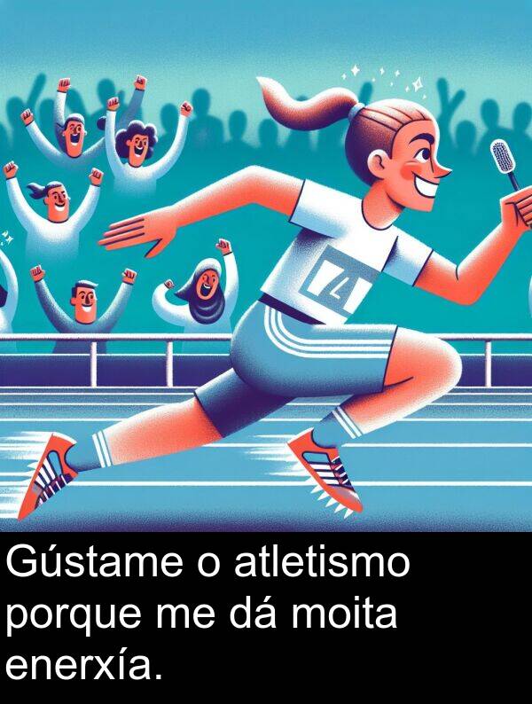 porque: Gústame o atletismo porque me dá moita enerxía.