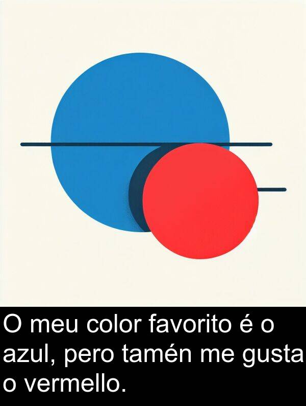 color: O meu color favorito é o azul, pero tamén me gusta o vermello.