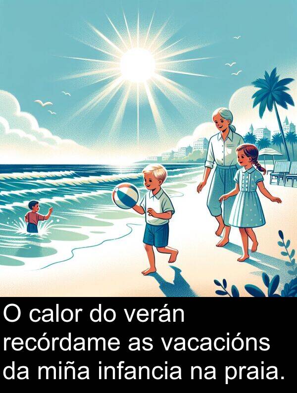 recórdame: O calor do verán recórdame as vacacións da miña infancia na praia.