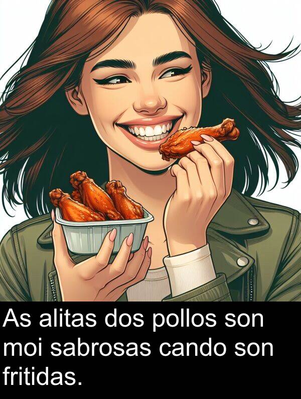 fritidas: As alitas dos pollos son moi sabrosas cando son fritidas.