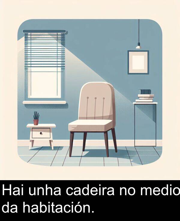 medio: Hai unha cadeira no medio da habitación.