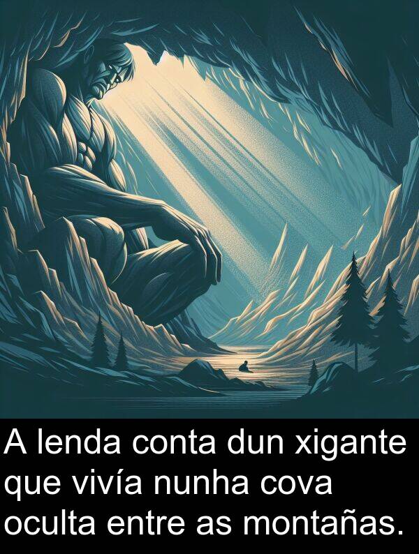 dun: A lenda conta dun xigante que vivía nunha cova oculta entre as montañas.