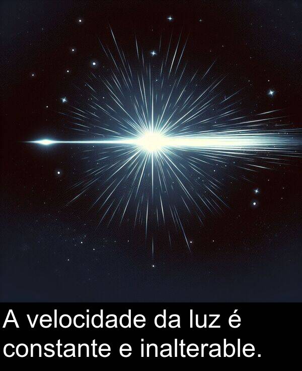 constante: A velocidade da luz é constante e inalterable.