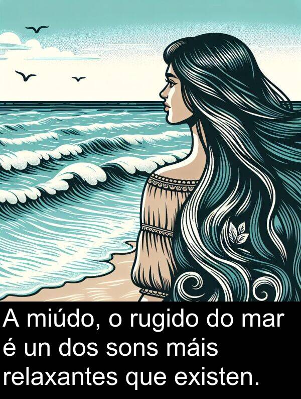 relaxantes: A miúdo, o rugido do mar é un dos sons máis relaxantes que existen.