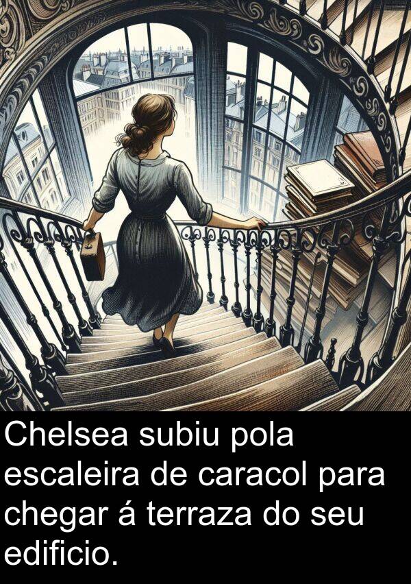 terraza: Chelsea subiu pola escaleira de caracol para chegar á terraza do seu edificio.