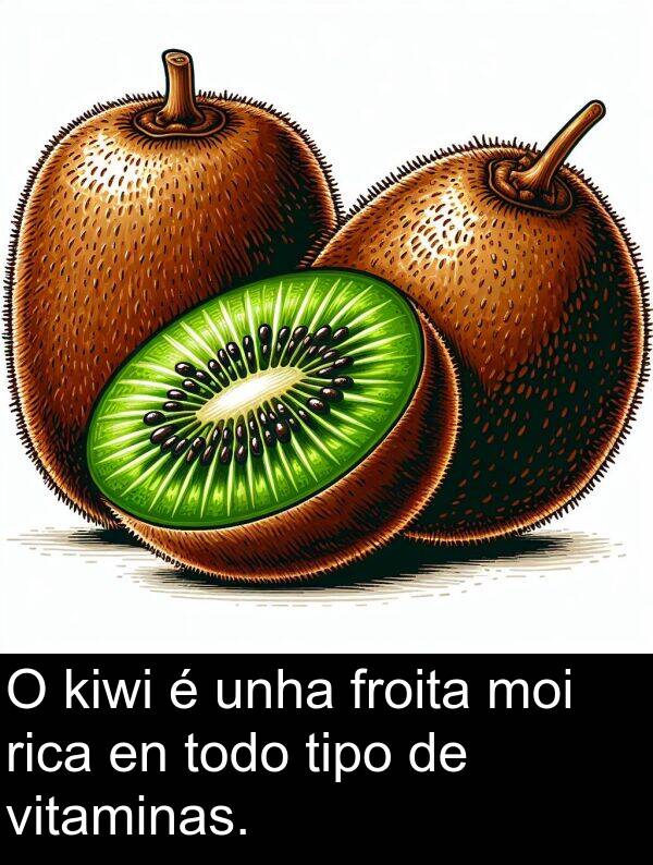 rica: O kiwi é unha froita moi rica en todo tipo de vitaminas.