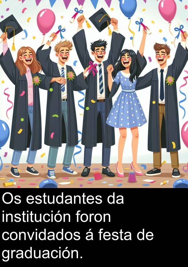 foron: Os estudantes da institución foron convidados á festa de graduación.