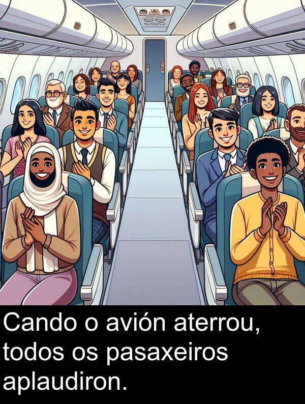 pasaxeiros: Cando o avión aterrou, todos os pasaxeiros aplaudiron.