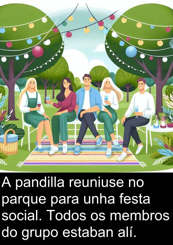 reuniuse: A pandilla reuniuse no parque para unha festa social. Todos os membros do grupo estaban alí.
