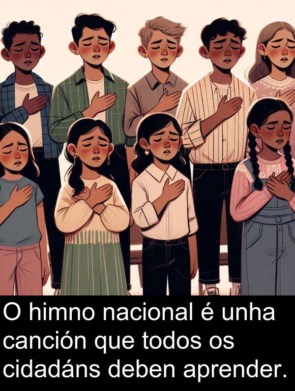 canción: O himno nacional é unha canción que todos os cidadáns deben aprender.