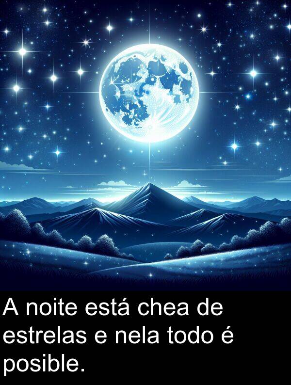 posible: A noite está chea de estrelas e nela todo é posible.