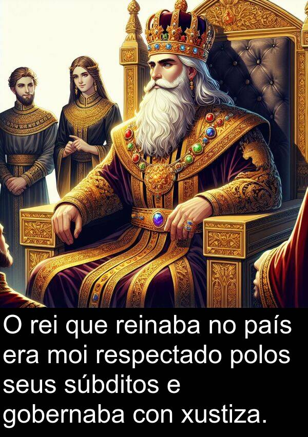 reinaba: O rei que reinaba no país era moi respectado polos seus súbditos e gobernaba con xustiza.