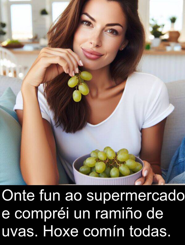 ramiño: Onte fun ao supermercado e compréi un ramiño de uvas. Hoxe comín todas.