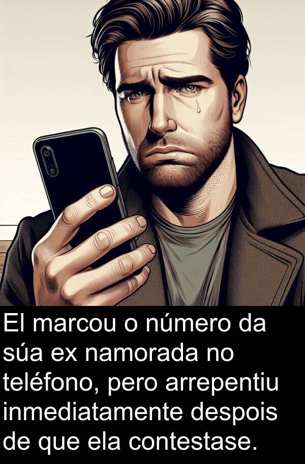 marcou: El marcou o número da súa ex namorada no teléfono, pero arrepentiu inmediatamente despois de que ela contestase.