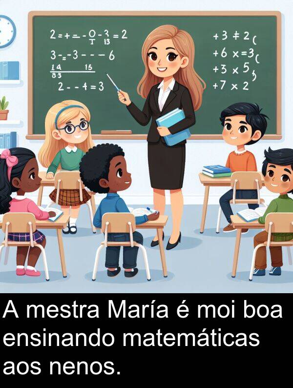 matemáticas: A mestra María é moi boa ensinando matemáticas aos nenos.