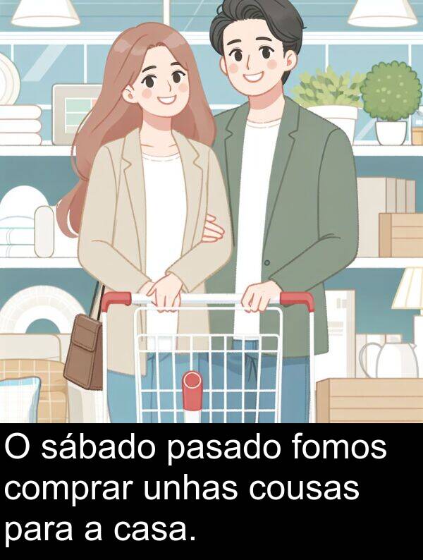 sábado: O sábado pasado fomos comprar unhas cousas para a casa.