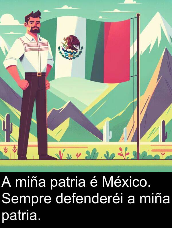 defenderéi: A miña patria é México. Sempre defenderéi a miña patria.