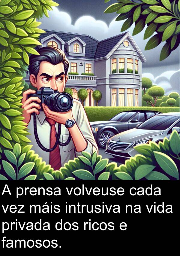 ricos: A prensa volveuse cada vez máis intrusiva na vida privada dos ricos e famosos.