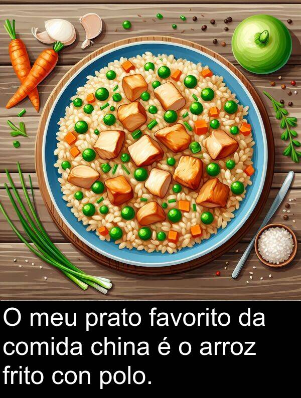 arroz: O meu prato favorito da comida china é o arroz frito con polo.