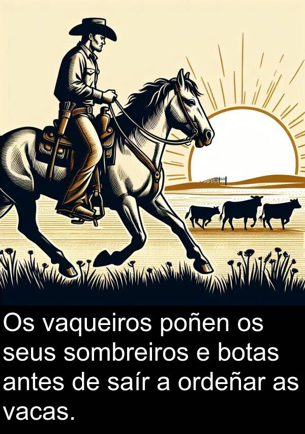sombreiros: Os vaqueiros poñen os seus sombreiros e botas antes de saír a ordeñar as vacas.