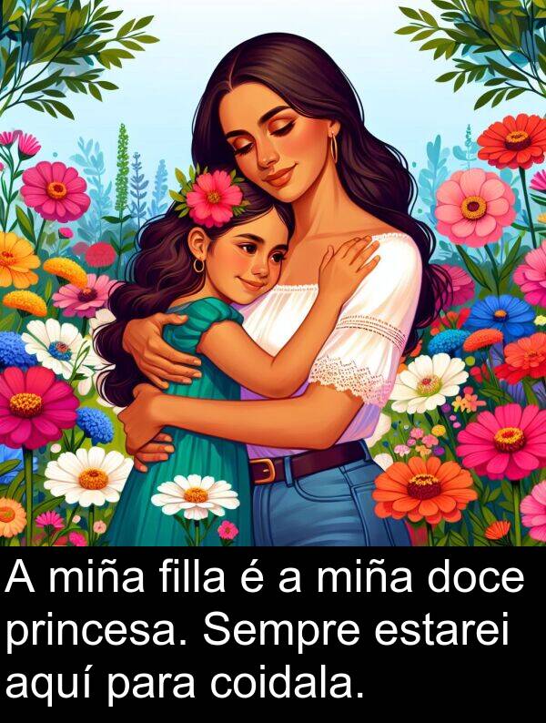 estarei: A miña filla é a miña doce princesa. Sempre estarei aquí para coidala.