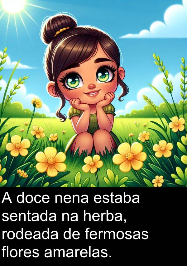 rodeada: A doce nena estaba sentada na herba, rodeada de fermosas flores amarelas.