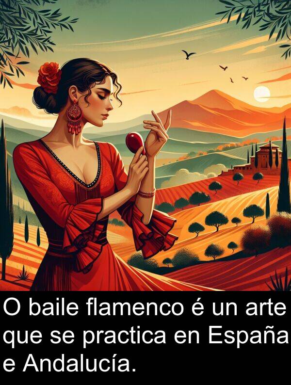 arte: O baile flamenco é un arte que se practica en España e Andalucía.