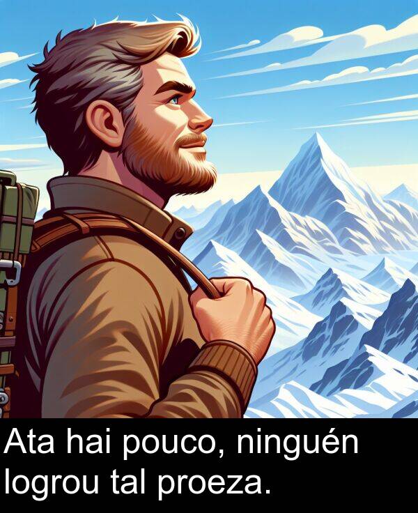 tal: Ata hai pouco, ninguén logrou tal proeza.
