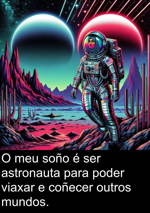 soño: O meu soño é ser astronauta para poder viaxar e coñecer outros mundos.