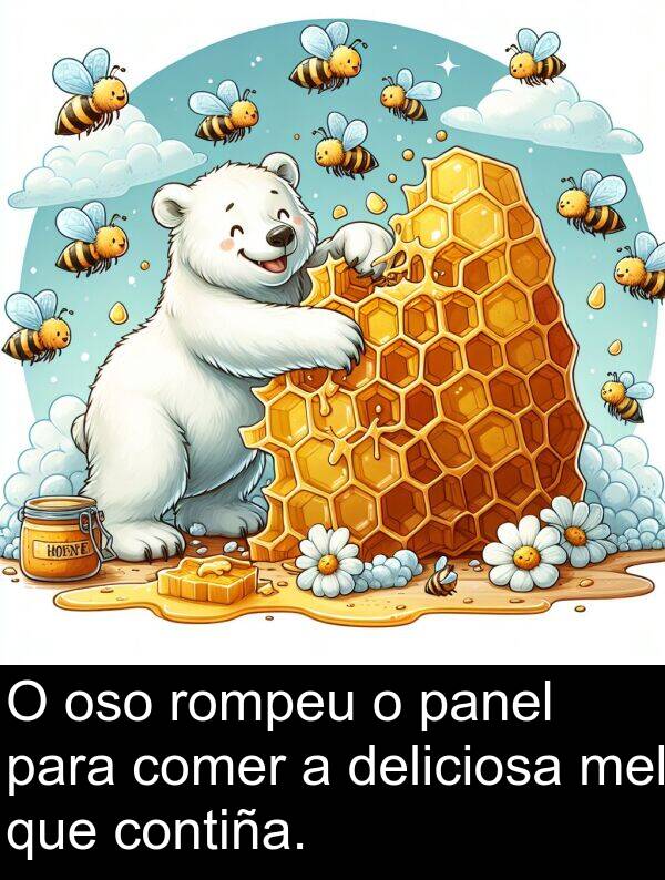 comer: O oso rompeu o panel para comer a deliciosa mel que contiña.