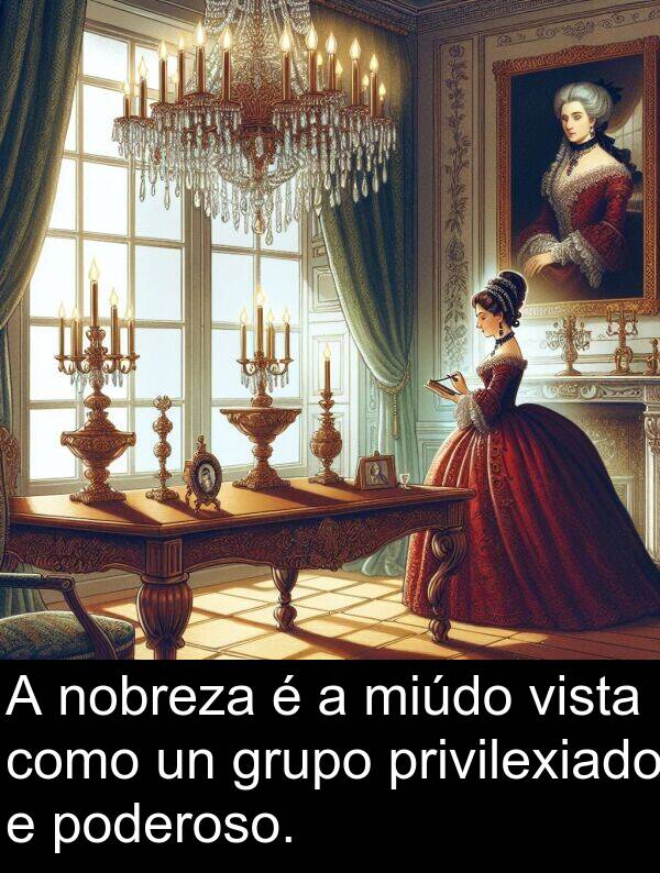 grupo: A nobreza é a miúdo vista como un grupo privilexiado e poderoso.