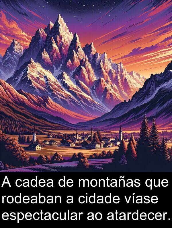 rodeaban: A cadea de montañas que rodeaban a cidade víase espectacular ao atardecer.