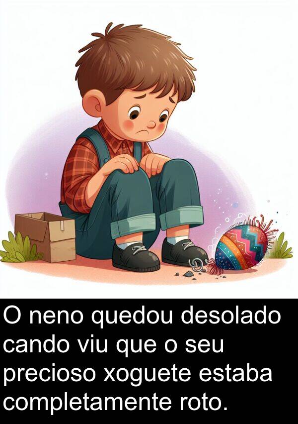 roto: O neno quedou desolado cando viu que o seu precioso xoguete estaba completamente roto.