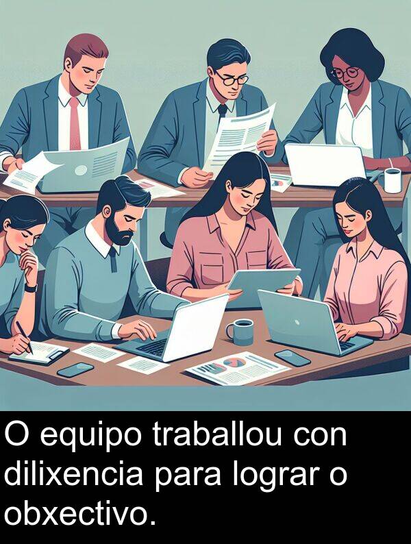 lograr: O equipo traballou con dilixencia para lograr o obxectivo.
