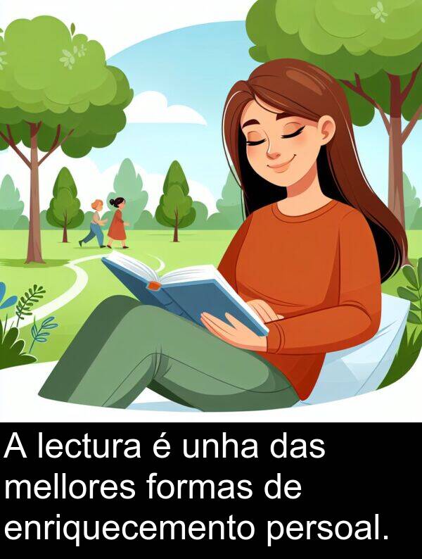 formas: A lectura é unha das mellores formas de enriquecemento persoal.