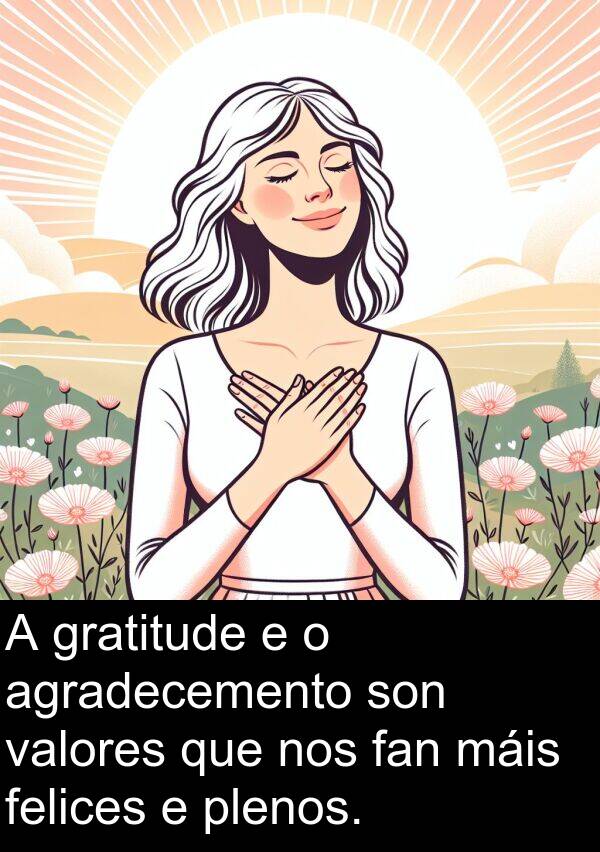 valores: A gratitude e o agradecemento son valores que nos fan máis felices e plenos.