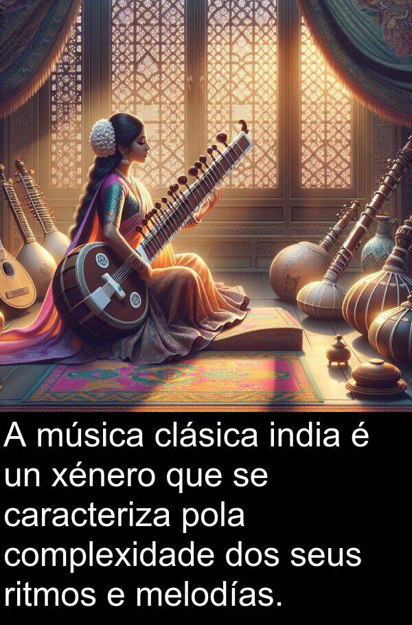 ritmos: A música clásica india é un xénero que se caracteriza pola complexidade dos seus ritmos e melodías.