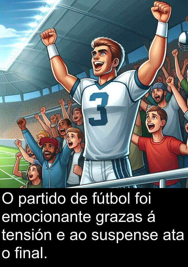 fútbol: O partido de fútbol foi emocionante grazas á tensión e ao suspense ata o final.