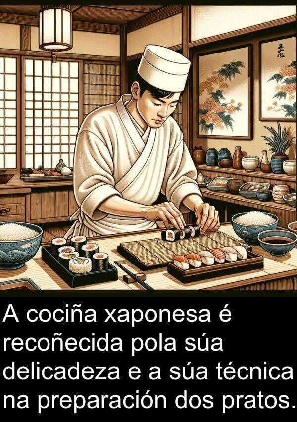 recoñecida: A cociña xaponesa é recoñecida pola súa delicadeza e a súa técnica na preparación dos pratos.