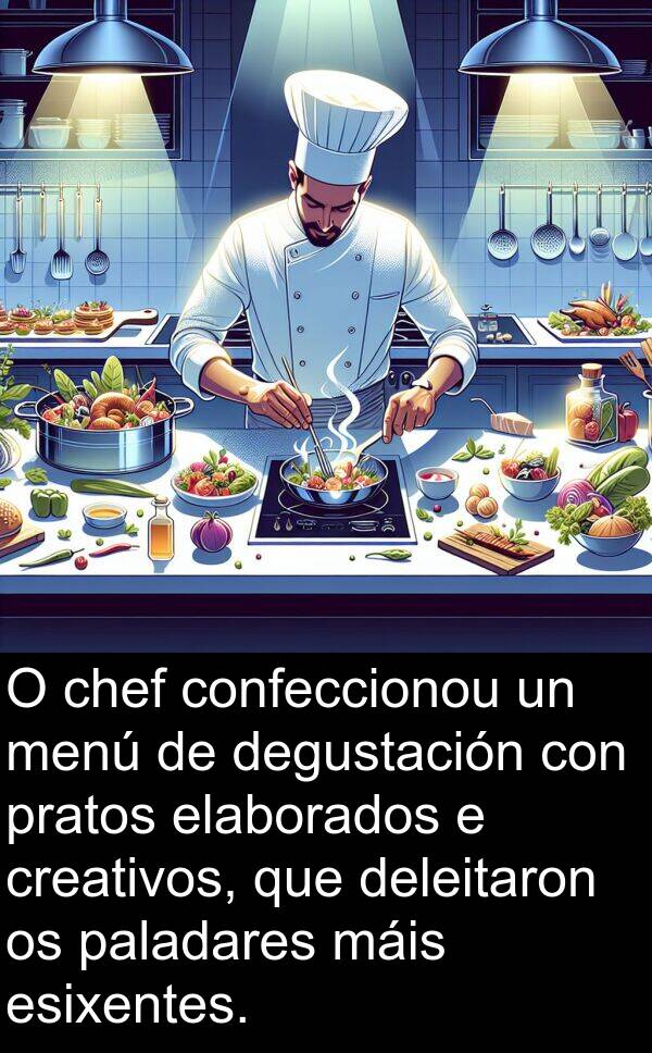 elaborados: O chef confeccionou un menú de degustación con pratos elaborados e creativos, que deleitaron os paladares máis esixentes.