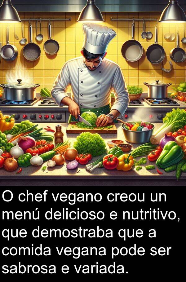 comida: O chef vegano creou un menú delicioso e nutritivo, que demostraba que a comida vegana pode ser sabrosa e variada.