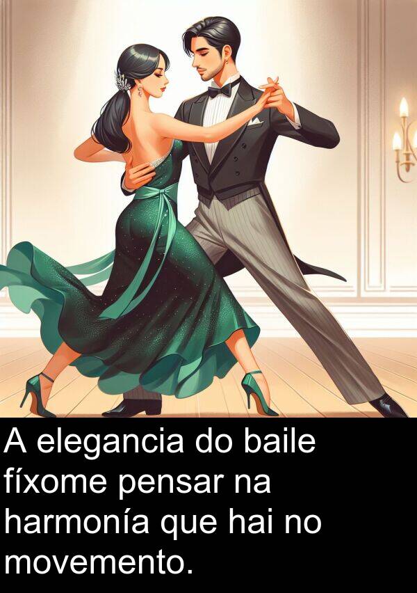 elegancia: A elegancia do baile fíxome pensar na harmonía que hai no movemento.