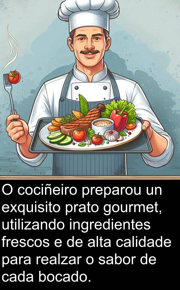 realzar: O cociñeiro preparou un exquisito prato gourmet, utilizando ingredientes frescos e de alta calidade para realzar o sabor de cada bocado.
