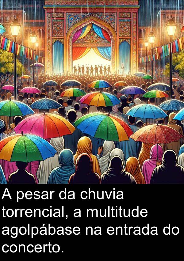 pesar: A pesar da chuvia torrencial, a multitude agolpábase na entrada do concerto.