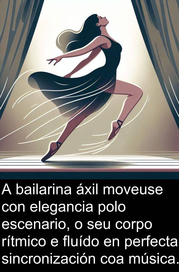 rítmico: A bailarina áxil moveuse con elegancia polo escenario, o seu corpo rítmico e fluído en perfecta sincronización coa música.