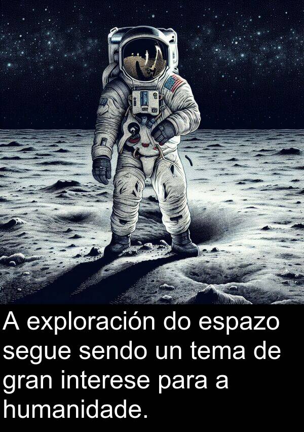 interese: A exploración do espazo segue sendo un tema de gran interese para a humanidade.