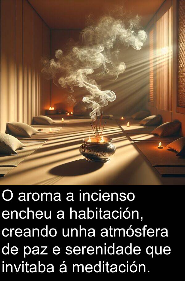 serenidade: O aroma a incienso encheu a habitación, creando unha atmósfera de paz e serenidade que invitaba á meditación.