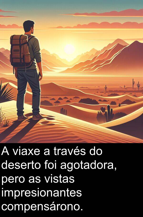 deserto: A viaxe a través do deserto foi agotadora, pero as vistas impresionantes compensárono.